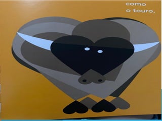 Meu coração é um zoológico!