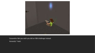 Cassandra: Bet you wish you did an ISBI challenge instead.
Honestly? Yeah.
 