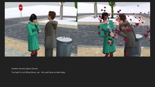 Another dormie rejects Garrett.
Too bad I’m not lifting Music, yet. He could have an alien baby.
 