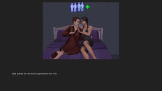 Well, at least we can work on generation four now.
 