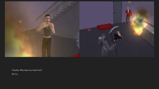 Timothy: Why does my chest hurt?
Oh no…
 