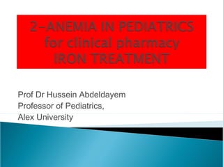 Prof Dr Hussein Abdeldayem
Professor of Pediatrics,
Alex University
 