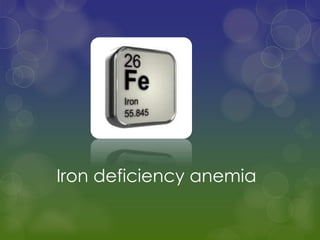 Iron deficiency anemia
 