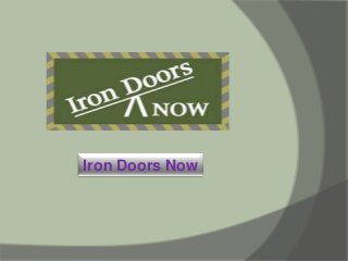 Iron Doors Now
 
