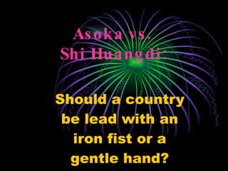 Asoka vs.  Shi Huangdi: ,[object Object]