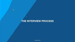 THE INTERVIEW PROCESS
www.stuart.com
 