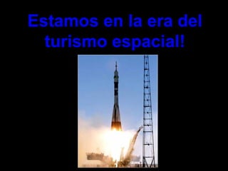 Estamos en la era del turismo espacial! 