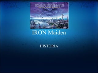 IRON Maiden HISTORIA 