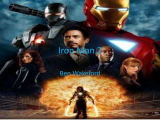 Iron Man 2
Ben Wakeford
 