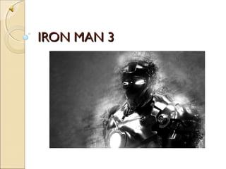 IRON MAN 3IRON MAN 3
 