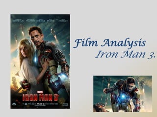 Film Analysis

Iron Man 3.

 