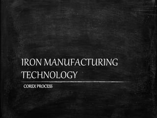 Corex Process - iron Manufacturing Technology | PPTX