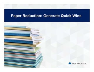 Paper Reduction: Generate Quick Wins
 