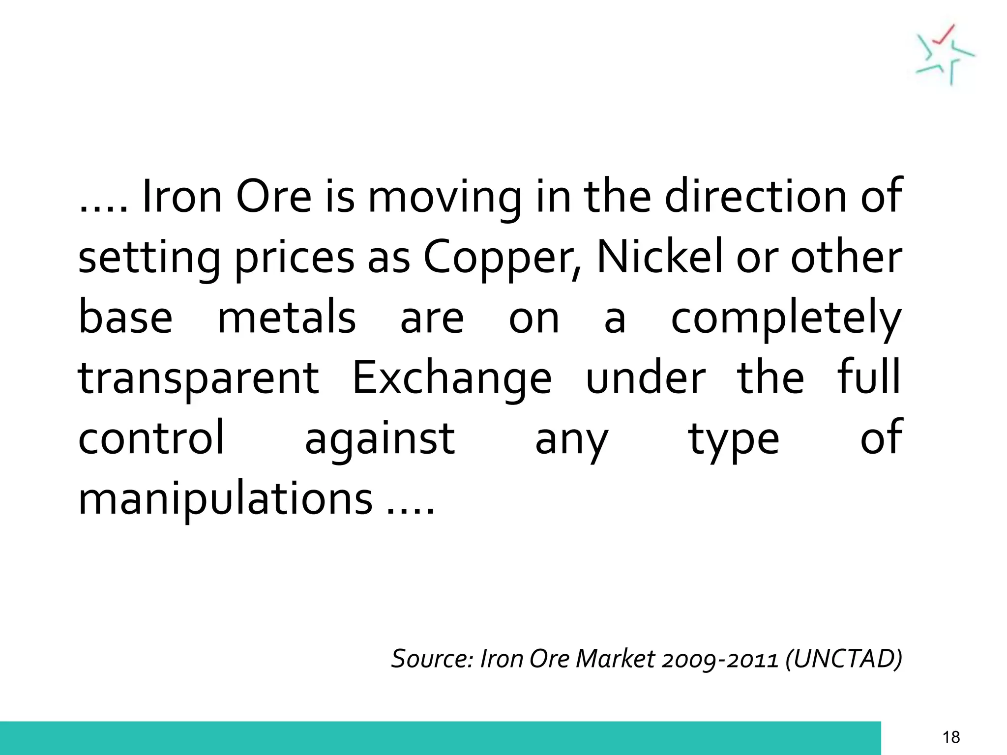 Iron Ore : Indian ScenarioReserves: 25 Billion Tons (6% of Global), ranked 5th - High quality reserves