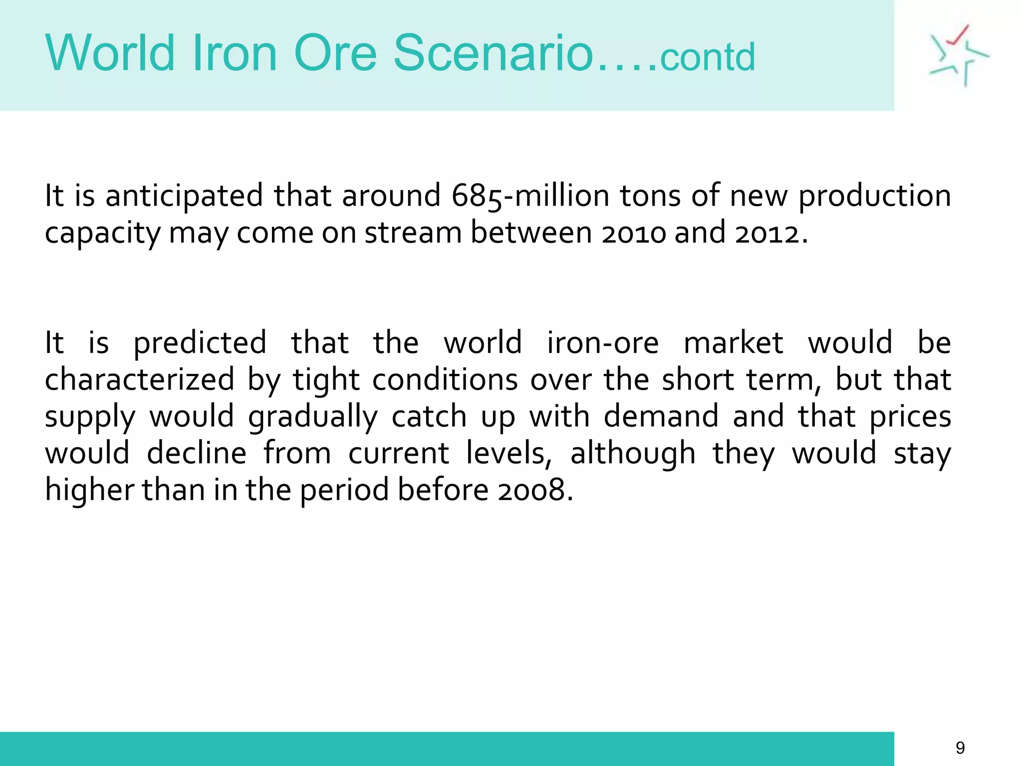China produces nearly one-half of the world’s finished steel, making it the premier destination for seaborne iron ore shipments.5