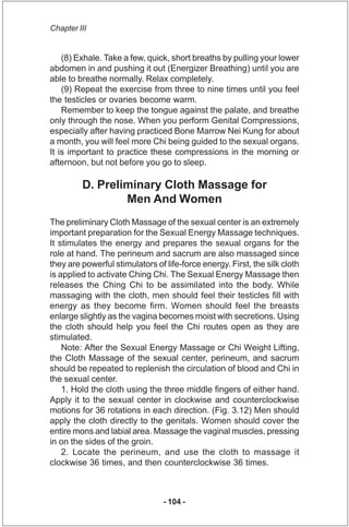 Chapter III


    (8) Exhale. Take a few, quick, short breaths by pulling your lower
abdomen in and pushing it out (Energi...