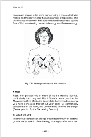 Chapter III


coccyx and sacrum in the same manner using a counterclockwise
motion, and then reverse for the same number o...