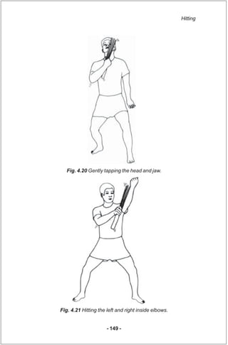 Hitting




   Fig. 4.20 Gently tapping the head and jaw.




Fig. 4.21 Hitting the left and right inside elbows.


      ...