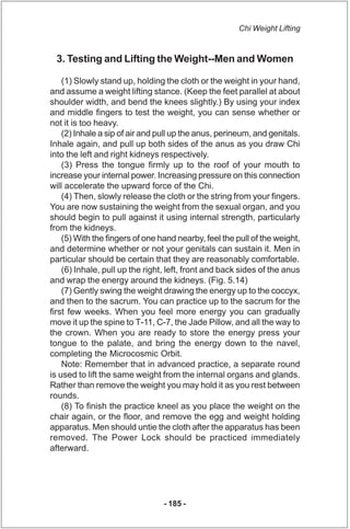 Chi Weight Lifting


 3. Testing and Lifting the Weight--Men and Women

    (1) Slowly stand up, holding the cloth or the ...