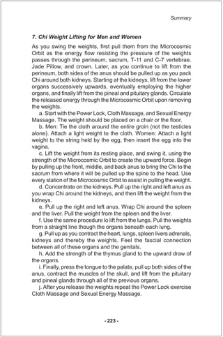 Summary


7. Chi Weight Lifting for Men and Women
As you swing the weights, first pull them from the Microcosmic
Orbit as ...