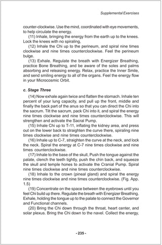 Supplemental Exercises


counter-clockwise. Use the mind, coordinated with eye movements,
to help circulate the energy.
  ...