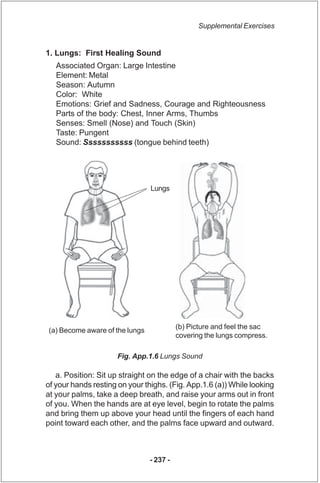 Supplemental Exercises


1. Lungs: First Healing Sound
   Associated Organ: Large Intestine
   Element: Metal
   Season: A...