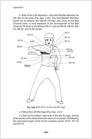 Appendix II


       d. Side of the Left Abdomen—the Gall Bladder Meridian far
left side of the body (Fig. App. 2.20): The...