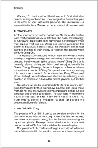Chapter I


   Warning: To practice without the Microcosmic Orbit Meditation
can cause irregular heartbeat, chest congesti...