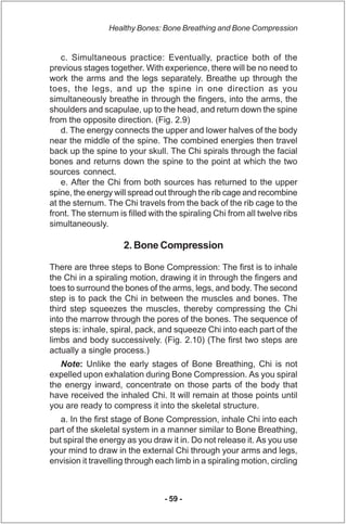 Healthy Bones: Bone Breathing and Bone Compression


    c. Simultaneous practice: Eventually, practice both of the
previo...