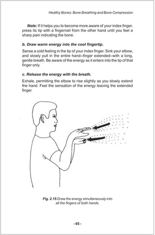 Healthy Bones: Bone Breathing and Bone Compression


   Note: If it helps you to become more aware of your index finger,
p...