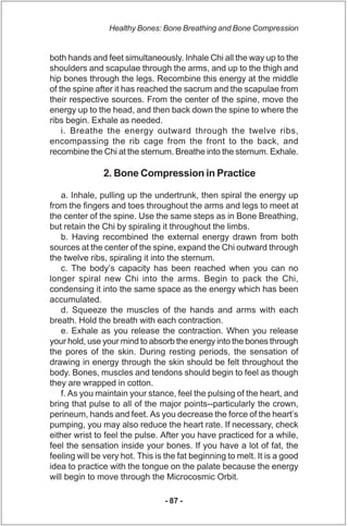 Healthy Bones: Bone Breathing and Bone Compression


both hands and feet simultaneously. Inhale Chi all the way up to the
...