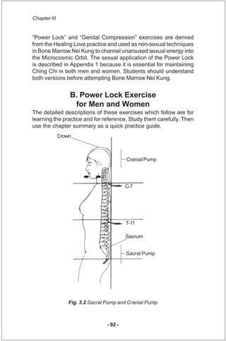 Chapter III


“Power Lock” and “Genital Compression” exercises are derived
from the Healing Love practice and used as non-...