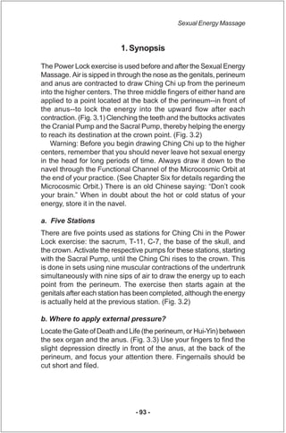 Sexual Energy Massage


                           1. Synopsis

The Power Lock exercise is used before and after the Sexua...