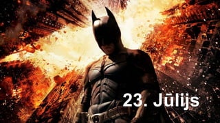 23. Jūlijs
 