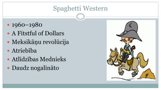 Spaghetti Western

 1960–1980
 A Fitstful of Dollars
 Meksikāņu revolūcija
 Atriebība
 Atlīdzības Mednieks
 Daudz nogalināto
 