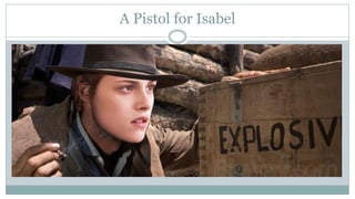 A Pistol for Isabel
 