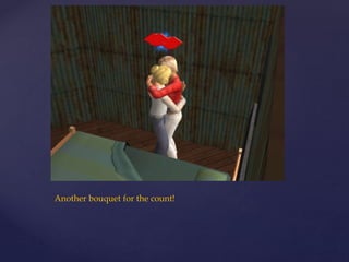 Another bouquet for the count!
 