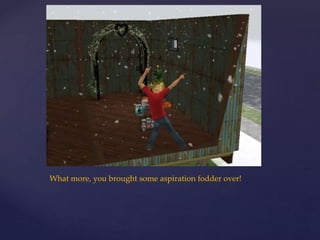 What more, you brought some aspiration fodder over!
 