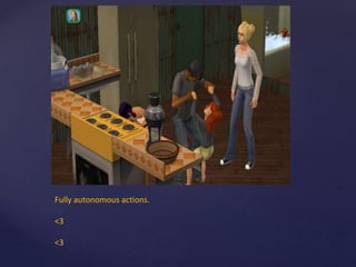 Fully autonomous actions.
<3
<3
 