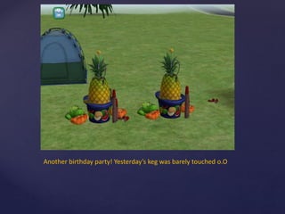 Another birthday party! Yesterday’s keg was barely touched o.O
 