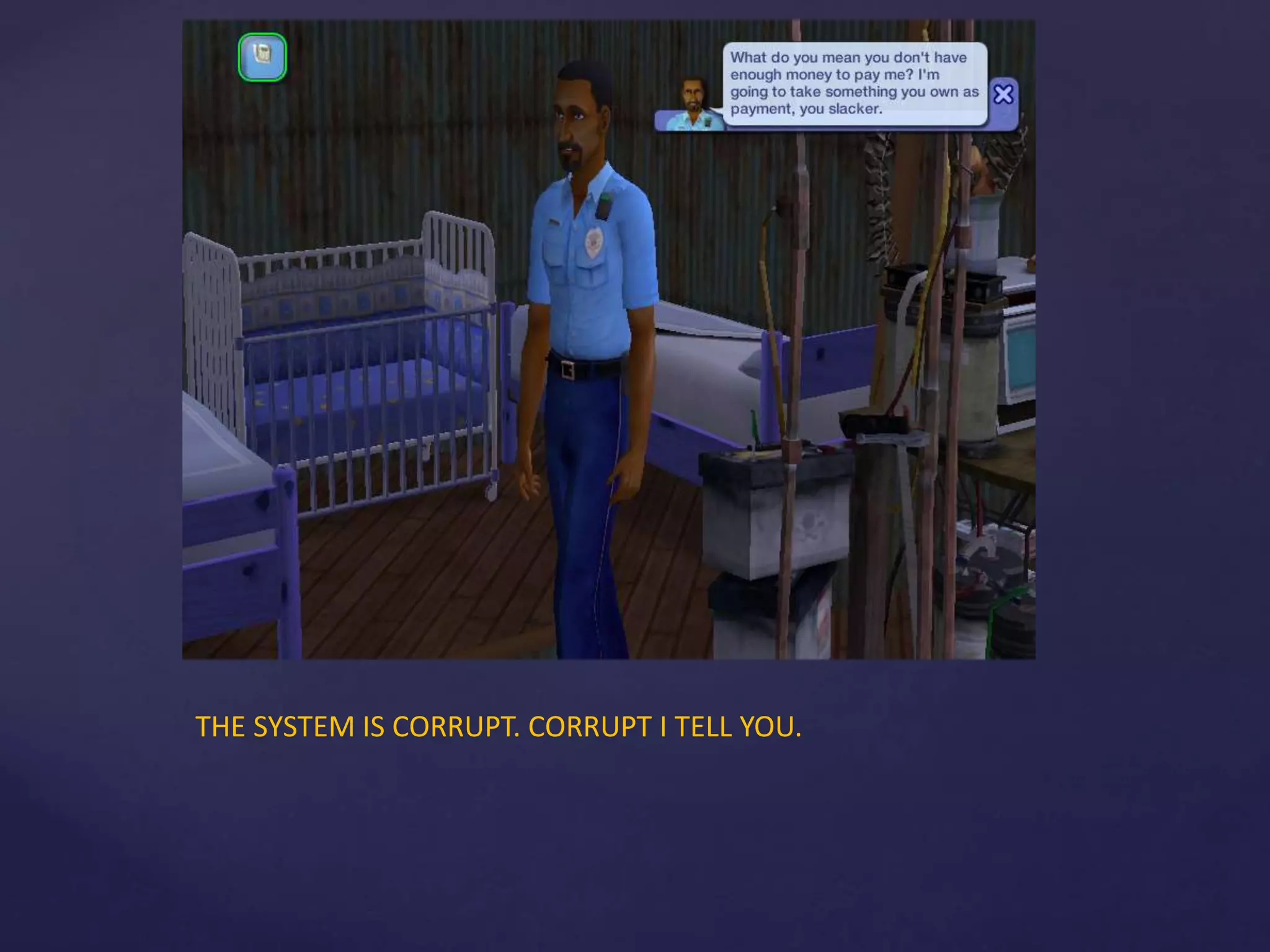 THE SYSTEM IS CORRUPT. CORRUPT I TELL YOU.
 