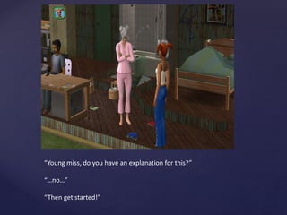 “Young miss, do you have an explanation for this?”
“…no…”
“Then get started!”
 