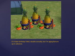 It’s triple birthday! Well, double actually, but I’m aging Barium
up in advance.
 