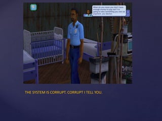 THE SYSTEM IS CORRUPT. CORRUPT I TELL YOU.
 