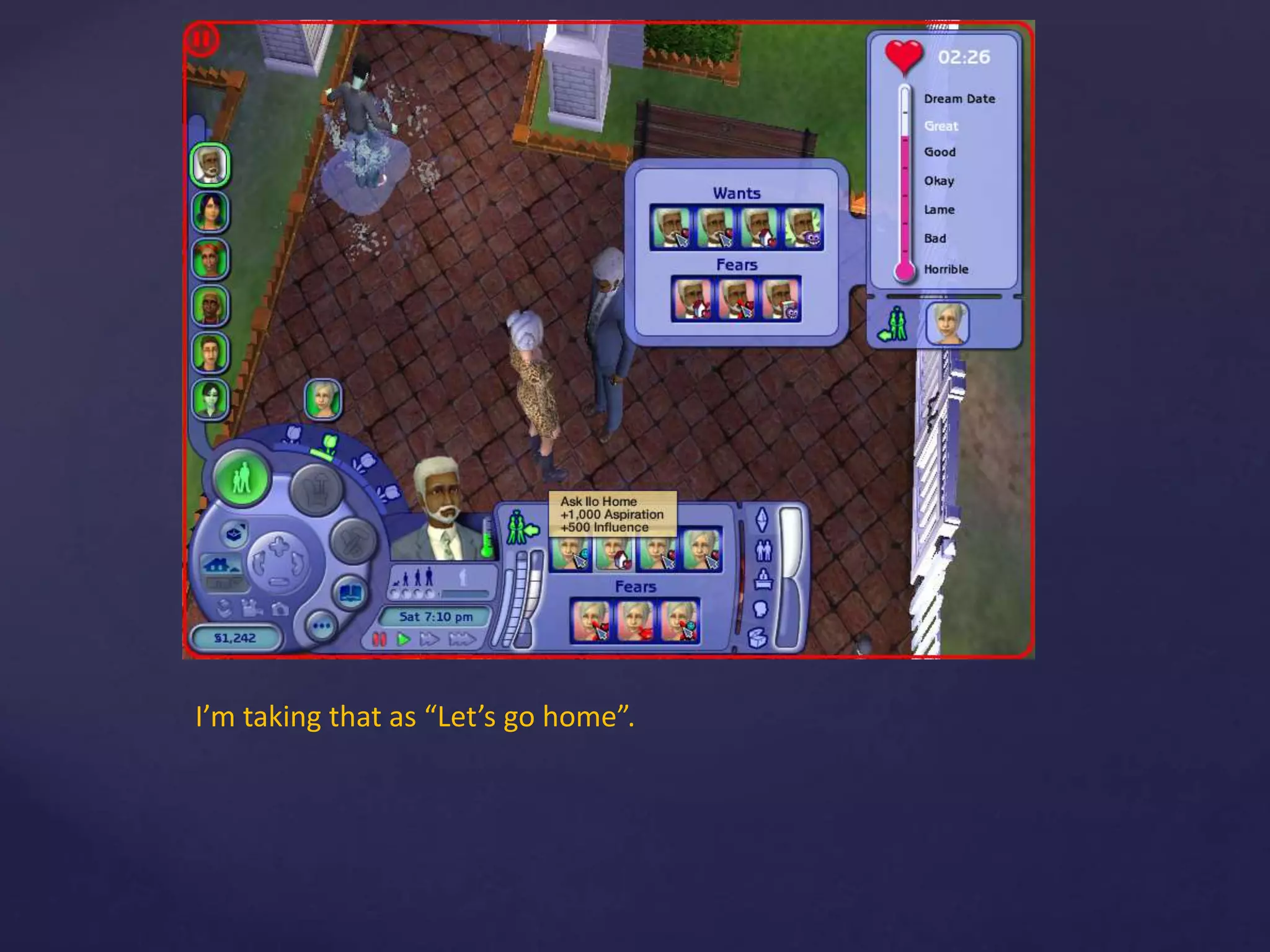 I’m taking that as “Let’s go home”.
 