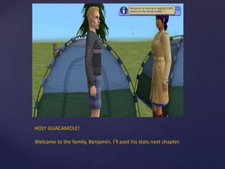 HOLY GUACAMOLE!
Welcome to the family, Benjamin. I’ll post his stats next chapter.
 