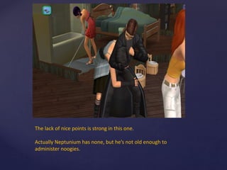 The lack of nice points is strong in this one.
Actually Neptunium has none, but he’s not old enough to
administer noogies.
 