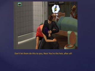 Don’t let them do this to you, Neo! You’re the heir, after all!
 