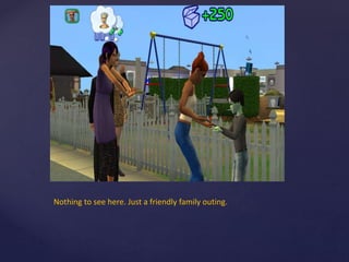 Nothing to see here. Just a friendly family outing.
 