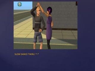 SLOW DANCE TWIRL! *-*
 